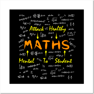 Maths; Mental Attack To Healthy Student Posters and Art